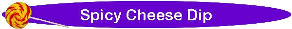 Spicy Cheese Dip