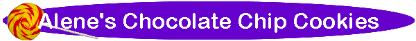 Alene's Chocolate Chip Cookies