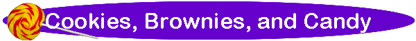 Cookies, Brownies, and Candy