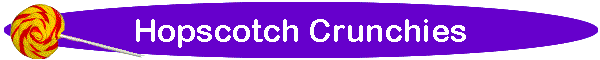 Hopscotch Crunchies