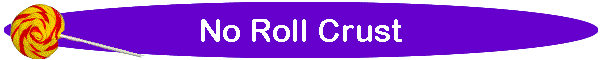 No Roll Crust