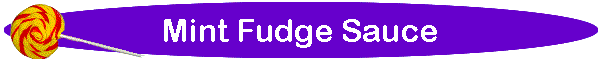 Mint Fudge Sauce