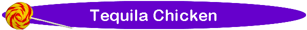 Tequila Chicken