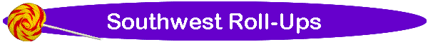Southwest Roll-Ups