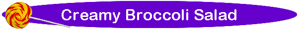 Creamy Broccoli Salad