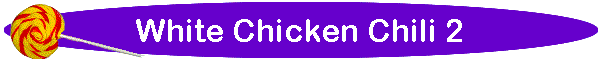 White Chicken Chili 2